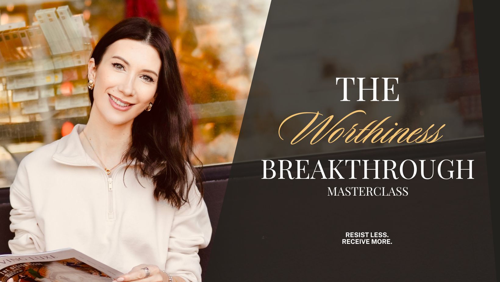 The Worthiness Breakthrough — Masterclass
